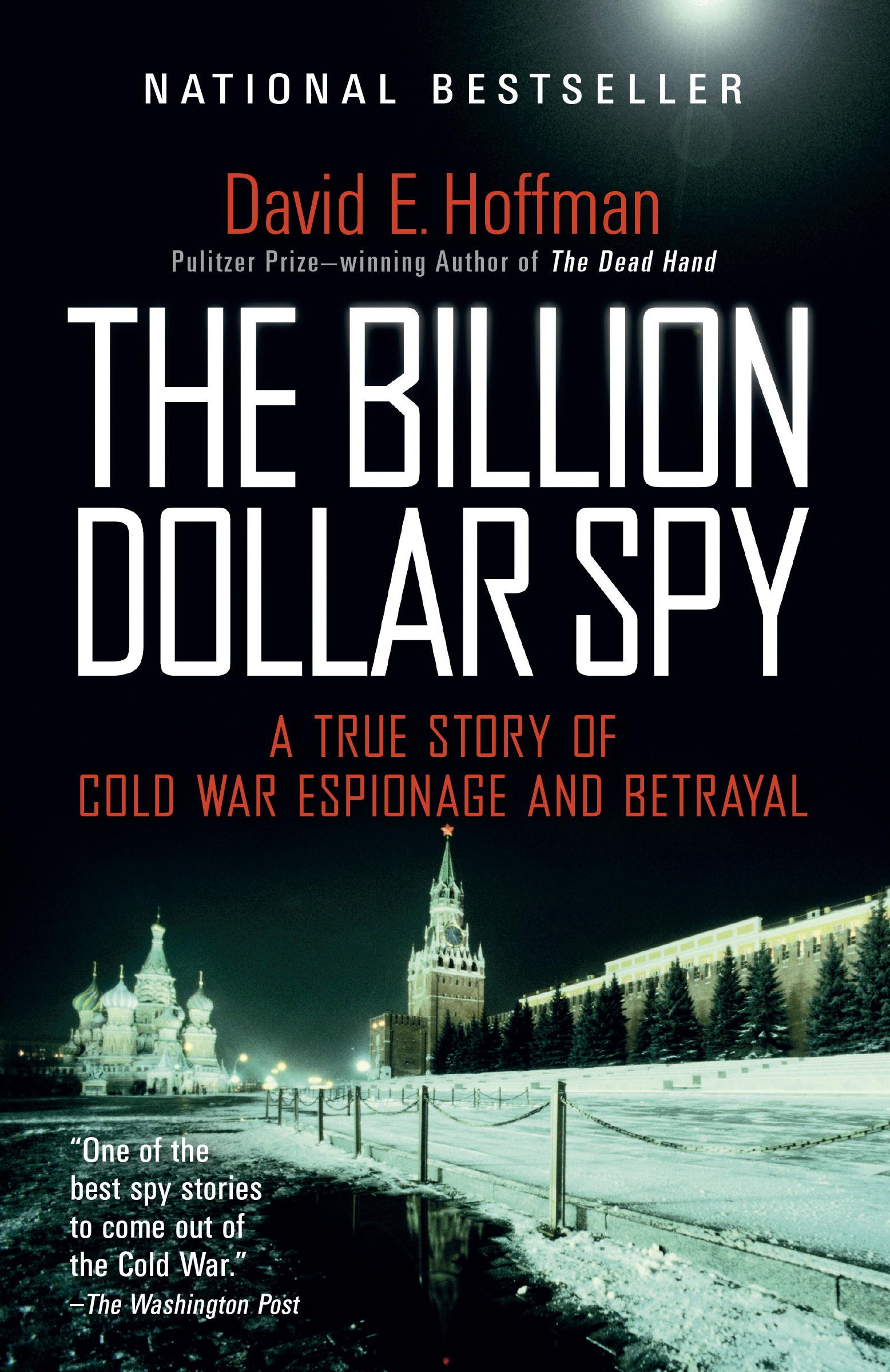 The Billion Dollar Spy: A True Story of Cold War Espionage and Betrayal (eBook) by David E. Hoffman $1.99