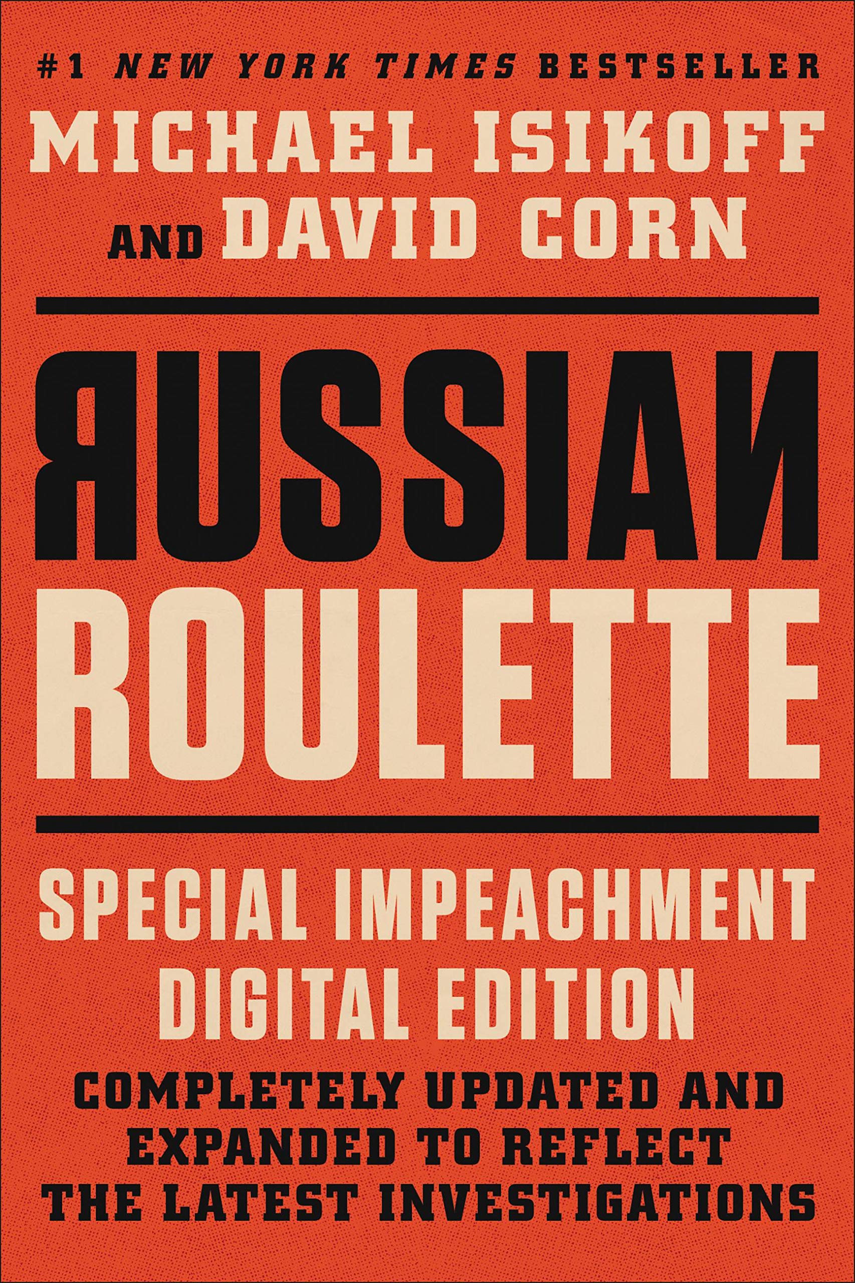 Russian Roulette: The Inside Story of Putin's War on America and the Election of Donald Trump (eBook) by Michael Isikoff, David Corn $2.99