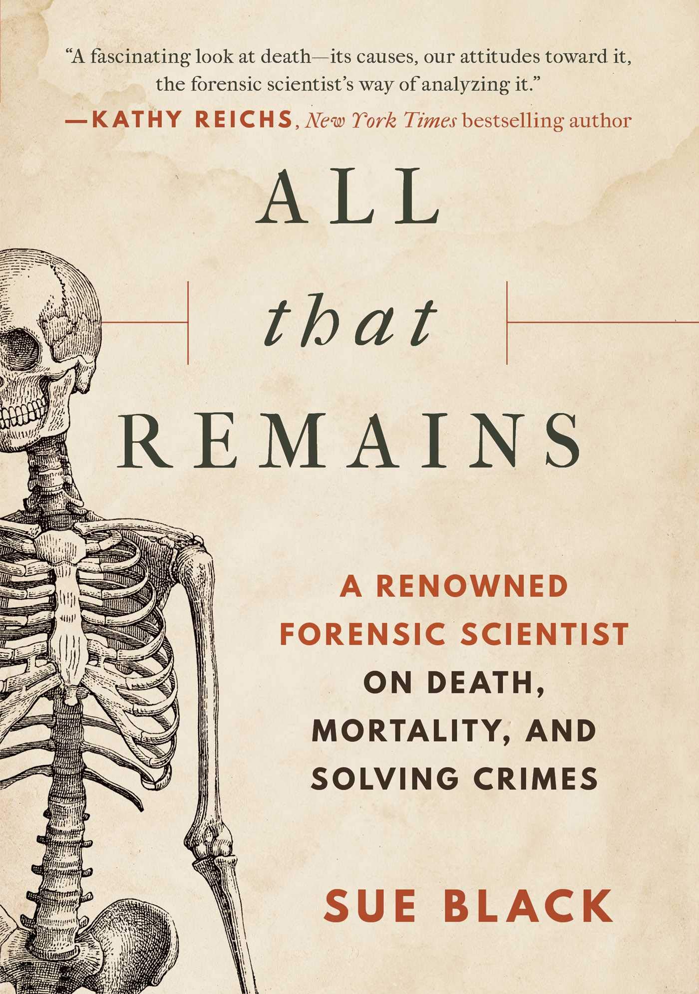 All That Remains: A Renowned Forensic Scientist on Death, Mortality, and Solving Crimes (eBook) by Sue Black $1.99