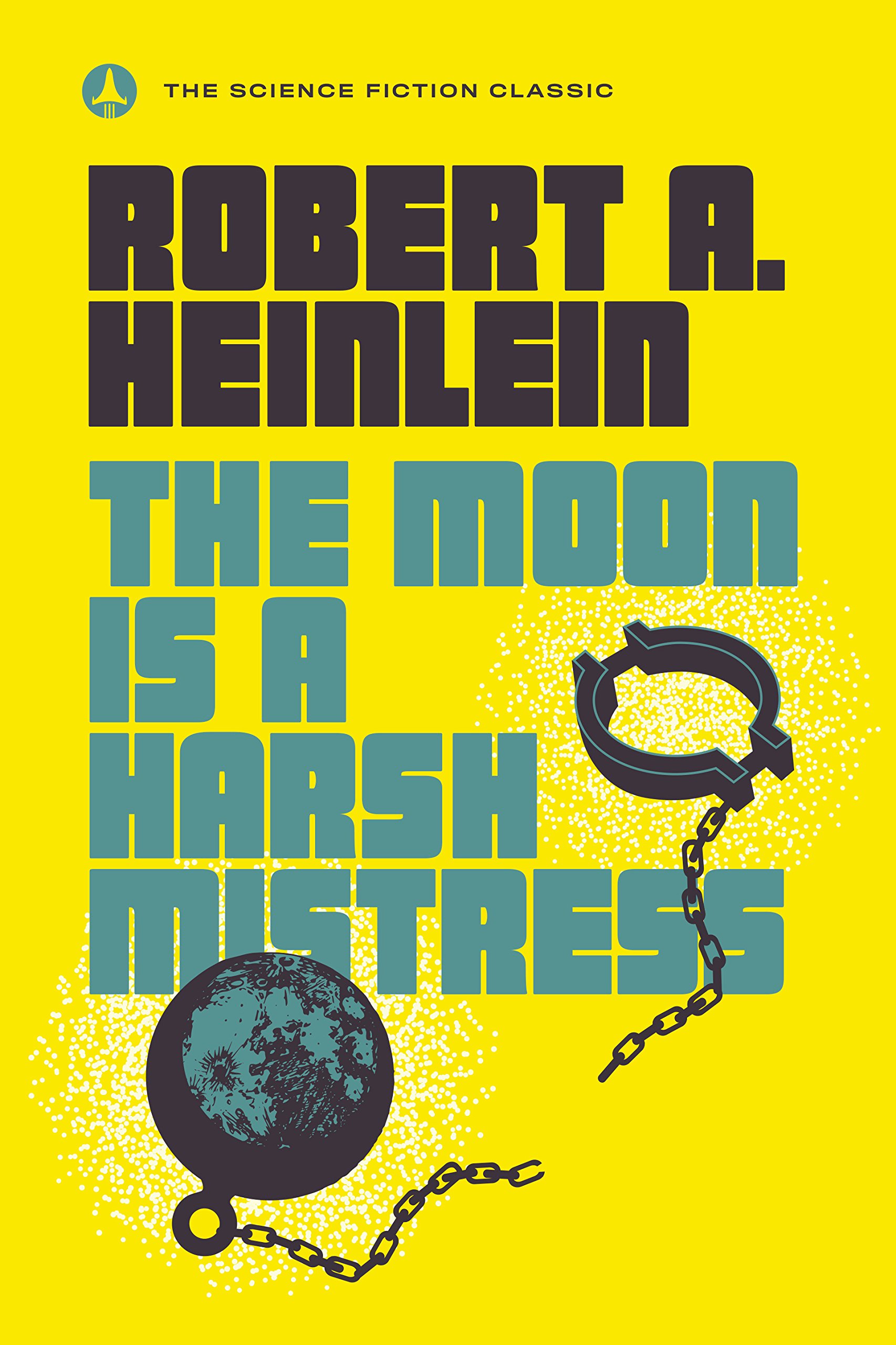 The Moon Is a Harsh Mistress (eBook) by Robert A. Heinlein $2.99