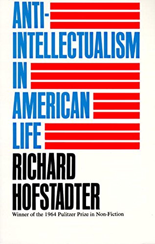 Anti-Intellectualism in American Life (eBook) by Richard Hofstadter $1.99