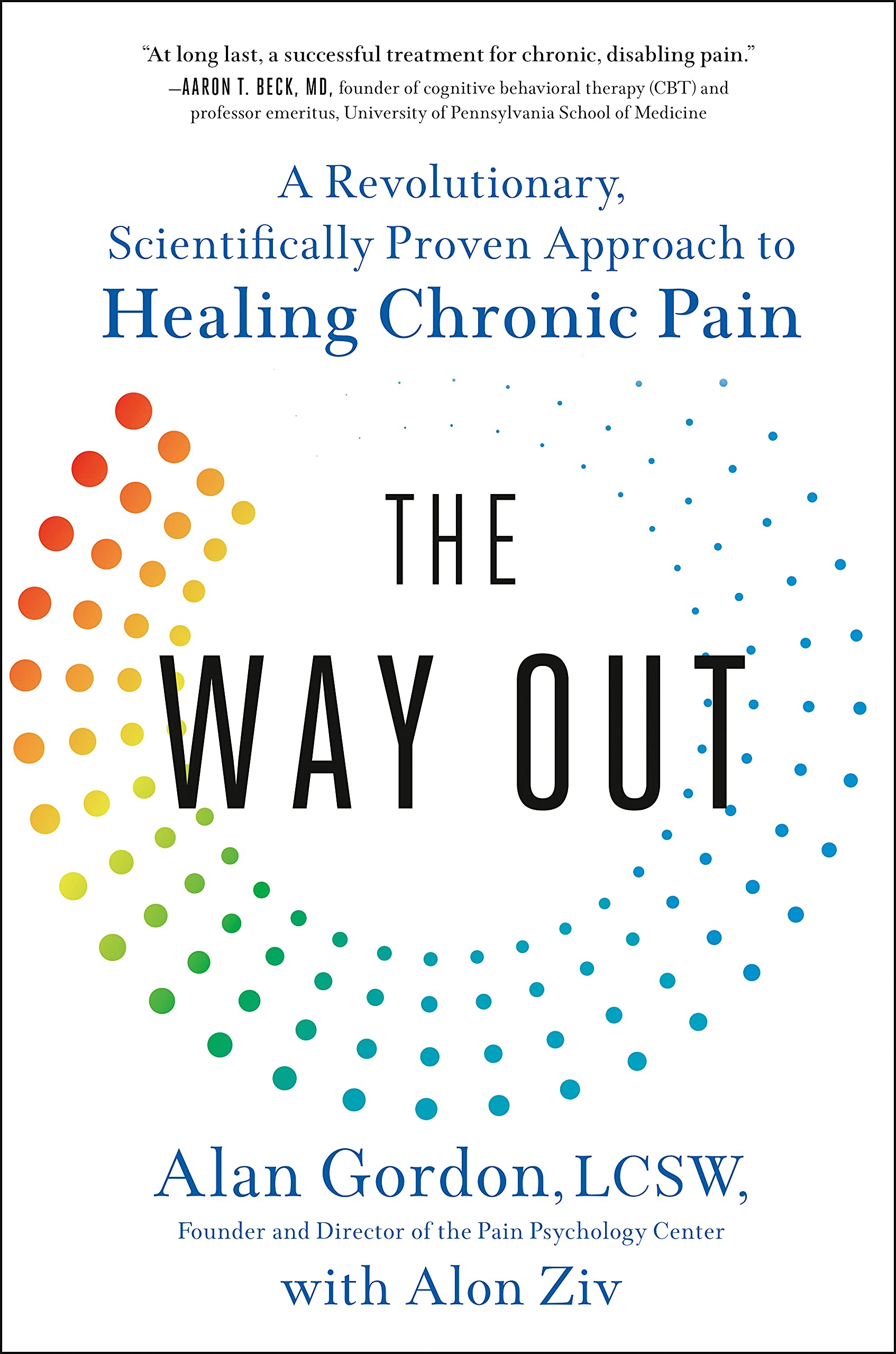 The Way Out: A Revolutionary, Scientifically Proven Approach to Healing Chronic Pain (eBook) by Alan Gordon, Alon Ziv $1.99