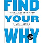 Find Your Why: A Practical Guide for Discovering Purpose for You and Your Team (Kindle eBook) $2.99