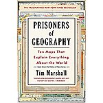 Prisoners of Geography: Ten Maps That Explain Everything About the World (Kindle eBook) $2.99