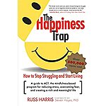 The Happiness Trap: How to Stop Struggling and Start Living: A Guide to ACT (Kindle eBook) $1.99