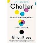 Chatter: The Voice in Our Head, Why It Matters, and How to Harness It (Kindle eBook) $2.99