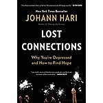Lost Connections: Uncovering the Real Causes of Depression – and the Unexpected Solutions (Kindle eBook) $1.99