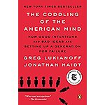 The Coddling of the American Mind: How Good Intentions and Bad Ideas Are Setting Up a Generation for Failure (Kindle eBook) $1.99