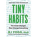 Tiny Habits: The Small Changes That Change Everything (eBook) by BJ Fogg, PhD $2.99