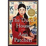 The Dutch House: A Novel (eBook) by Ann Patchett $3.99