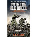With the Old Breed: At Peleliu and Okinawa (eBook) by E.B. Sledge $1.99