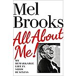 All About Me!: My Remarkable Life in Show Business (eBook) by Mel Brooks $2.99