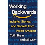 Working Backwards: Insights, Stories, and Secrets from Inside Amazon (eBook) by Colin Bryar, Bill Carr $2.99