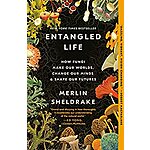 Entangled Life: How Fungi Make Our Worlds, Change Our Minds &amp; Shape Our Futures (eBook) by Merlin Sheldrake $2.99