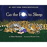 Go the F**k to Sleep (eBook) by Adam Mansbach, Ricardo Cortes $1.99