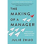The Making of a Manager: What to Do When Everyone Looks to You (eBook) by Julie Zhuo $1.99