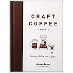 Craft Coffee: A Manual (eBook) by Jessica Easto, Andreas Willhoff $2.99