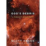 God's Debris: A Thought Experiment (eBook) by Scott Adams $2.99