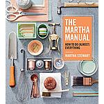 The Martha Manual: How to Do (Almost) Everything (eBook) by Martha Stewart $1.99