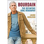 Bourdain: The Definitive Oral Biography (eBook) by Laurie Woolever $3.99