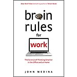 Brain Rules for Work: The Science of Thinking Smarter in the Office and at Home (Kindle eBook) by John Medina $2.99