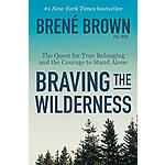 Braving the Wilderness: The Quest for True Belonging and the Courage to Stand Alone (eBook) by Brené Brown $2.99