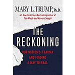 The Reckoning: Our Nation's Trauma and Finding a Way to Heal (eBook) by Mary L. Trump $2.99