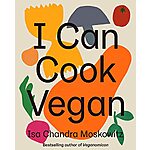 I Can Cook Vegan by Isa Chandra Moskowitz (eBook) $1