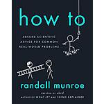 How To: Absurd Scientific Advice for Common Real-World Problems (Kindle eBook) $2