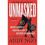 Unmasked: Inside Antifa's Radical Plan to Destroy Democracy (eBook) by Andy Ngo $2.99