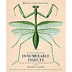 Innumerable Insects: The Story of the Most Diverse and Myriad Animals on Earth (eBook) by Michael S. Engel $1.99