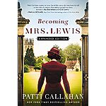 Becoming Mrs. Lewis: The Improbable Love Story of Joy Davidman and C. S. Lewis (eBook) by Patti Callahan $1.99