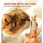 Crafting with Cat Hair: Cute Handicrafts to Make with Your Cat (eBook) $2