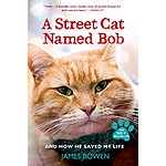 A Street Cat Named Bob: And How He Saved My Life (eBook) $1