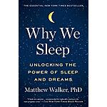Why We Sleep: Unlocking the Power of Sleep and Dreams (eBook) by Matthew Walker $3.99