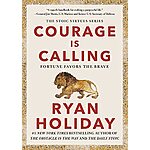 Courage Is Calling: Fortune Favors the Brave (The Stoic Virtues Series) (eBook) by Ryan Holiday $2.99