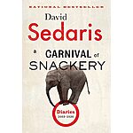 A Carnival of Snackery: Diaries (2003-2020) (eBook) by David Sedaris $2.99