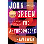 The Anthropocene Reviewed: Essays on a Human-Centered Planet (Kindle eBook) by John Green $5.99