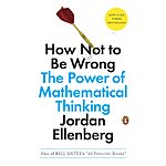 How Not to Be Wrong: The Power of Mathematical Thinking (eBook) by Jordan Ellenberg $2.99