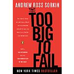 Too Big to Fail: The Inside Story of How Wall Street and Washington Fought to Save the Financial System--and Themselves (eBook) by Andrew Ross Sorkin $1.99