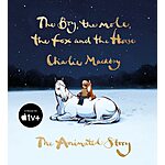 The Boy, the Mole, the Fox and the Horse: The Animated Story (eBook) by Charlie Mackesy $2.99