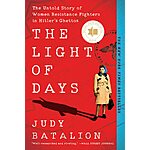 The Light of Days: The Untold Story of Women Resistance Fighters in Hitler's Ghettos (eBook) by Judy Batalion $1.99