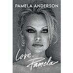 Love, Pamela: A Memoir of Prose, Poetry, and Truth (Kindle eBook) by Pamela Anderson $1.99
