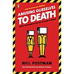 Amusing Ourselves to Death: Public Discourse in the Age of Show Business (eBook) $2