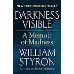 Darkness Visible: A Memoir of Madness (Kindle eBook) by William Styron $3.99