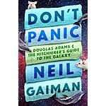 Don't Panic: Douglas Adams &amp; The Hitchhiker's Guide to the Galaxy (Kindle eBook) by Neil Gaiman $3.99