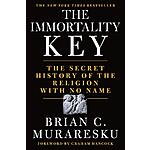 The Immortality Key: The Secret History of the Religion with No Name (eBook) by Brian C. Muraresku $2.99