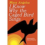 I Know Why the Caged Bird Sings (eBook) by Maya Angelou $1.99