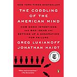 The Coddling of the American Mind: How Good Intentions and Bad Ideas Are Setting Up a Generation for Failure (eBook) by Greg Lukianoff, Jonathan Haidt $1.99