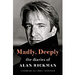 Madly, Deeply: The Diaries of Alan Rickman (eBook) by Alan Rickman $3.99